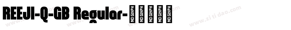 REEJI-Q-GB Regular字体转换